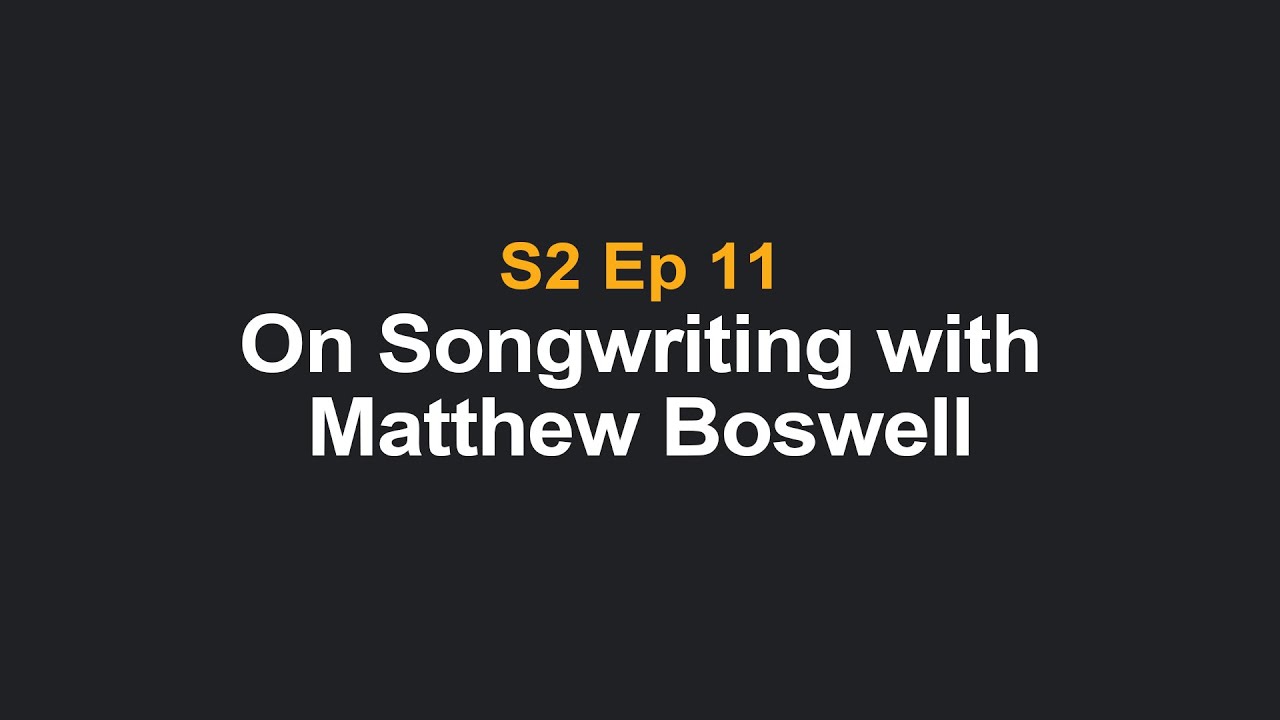 Matthew Boswell on songwriting and pastoral leadership