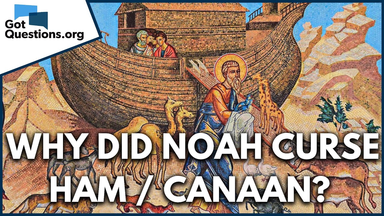 Why Noah cursed Canaan instead of Ham