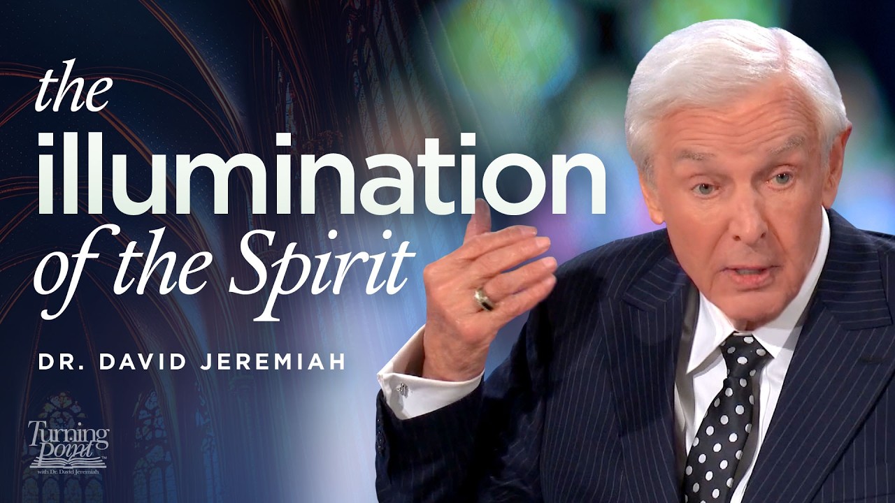 The Illumination of the Spirit | Dr. David Jeremiah