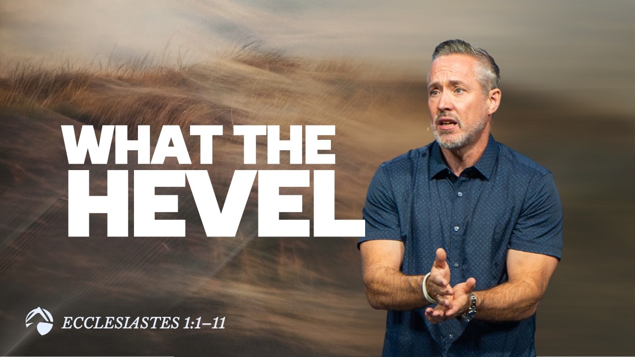 What the Hevel || J.D. Greear