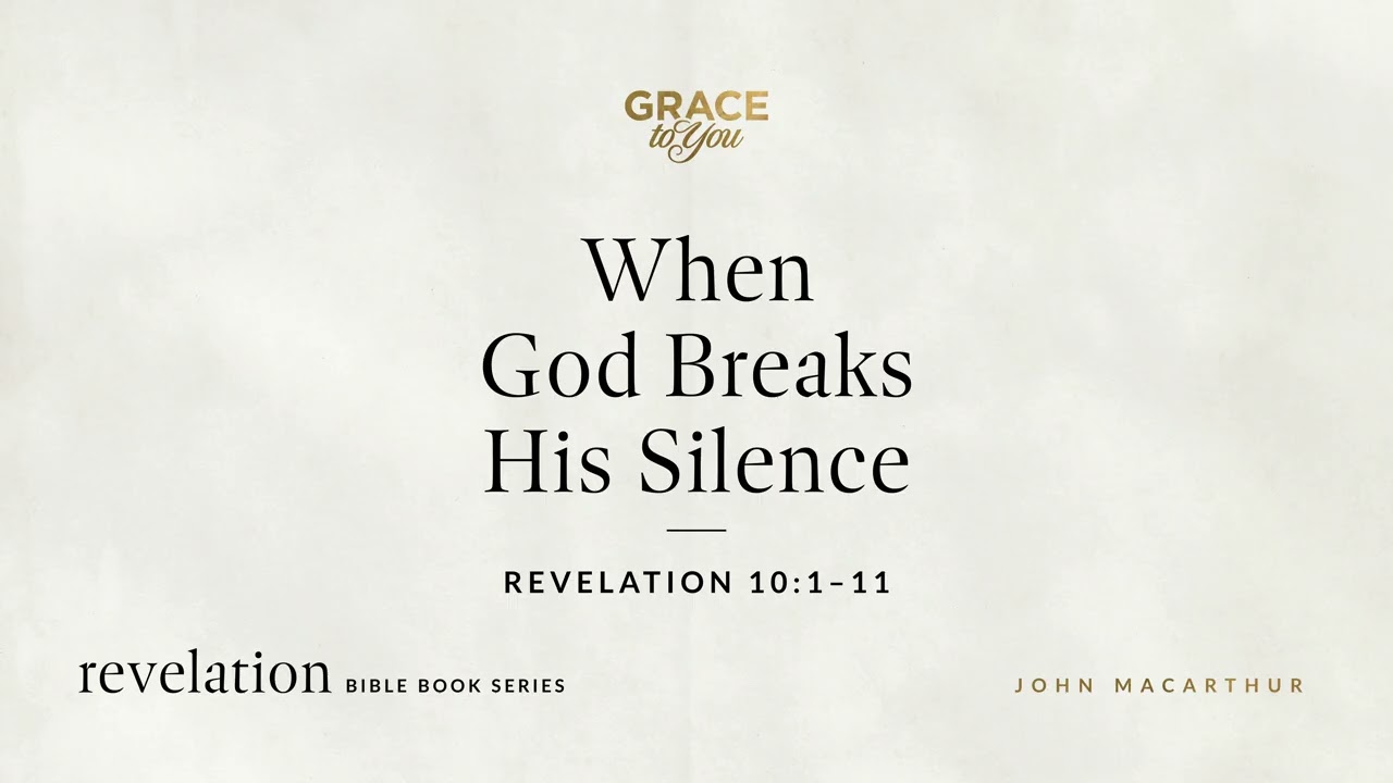 God Breaks His Silence: Revelation 10