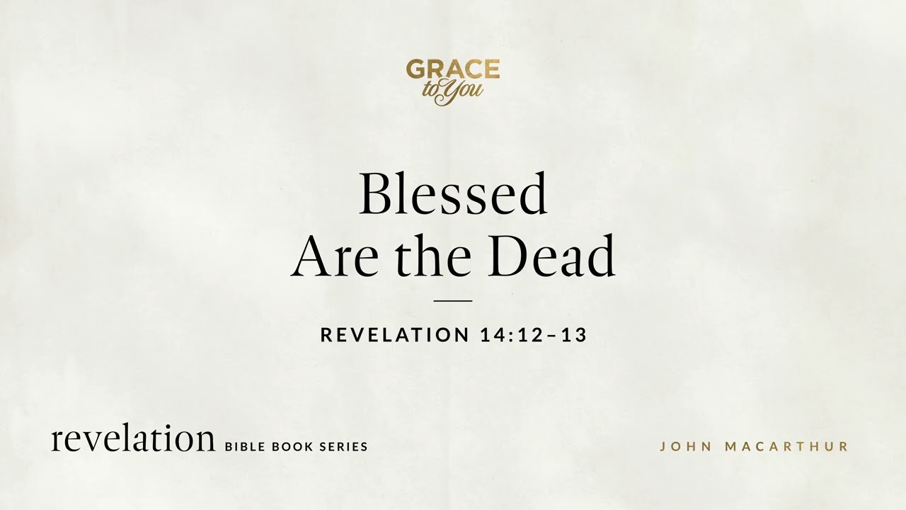 Revelation 14: Blessed Dead's Perseverance