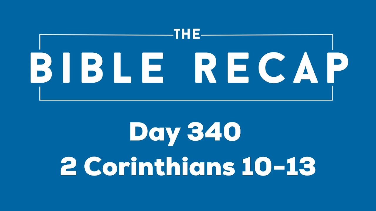Day 340 (2 Corinthians 10-13)