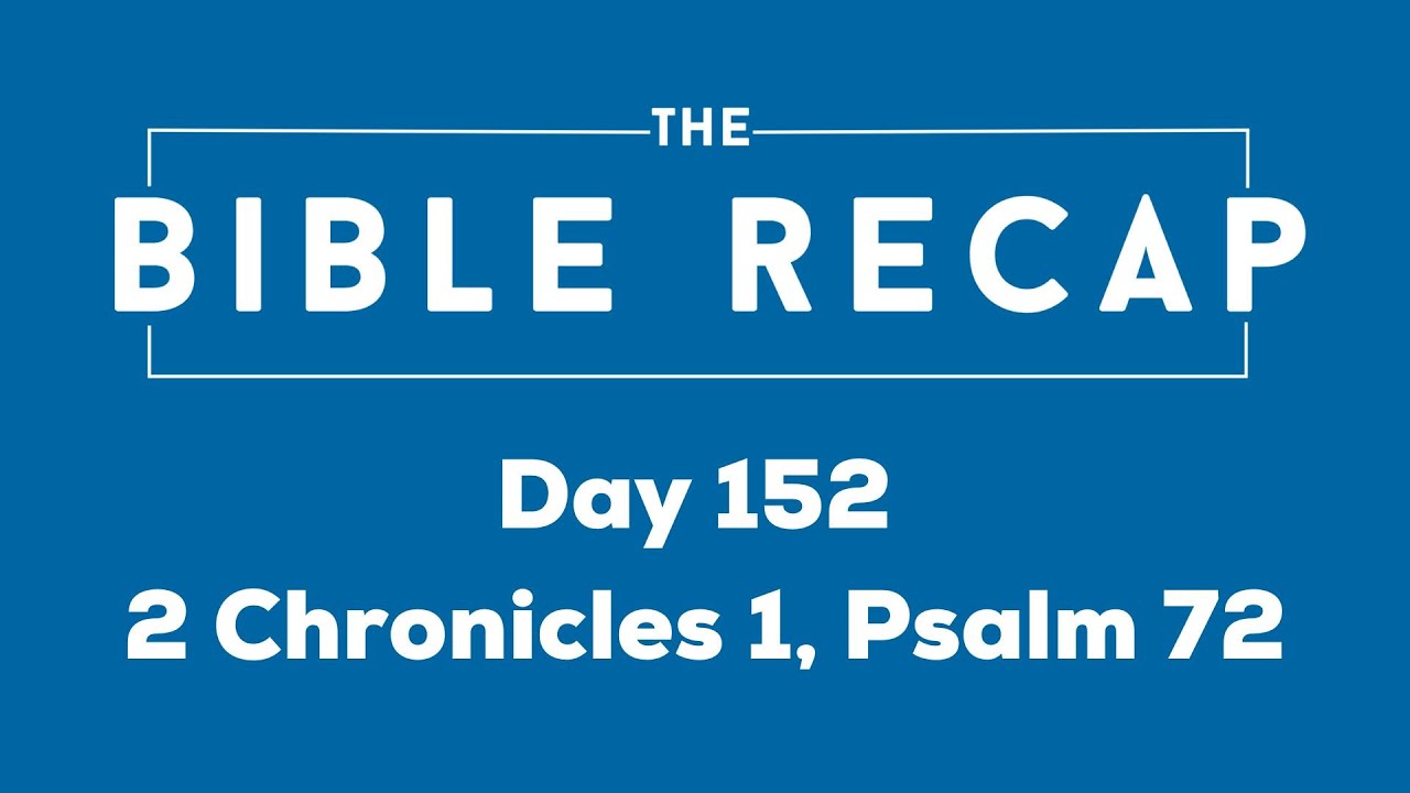 Day 152 (2 Chronicles 1, Psalm 72)