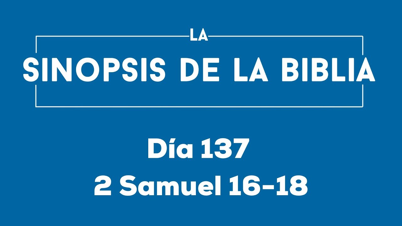 Día 137 (2 Samuel 16-18)