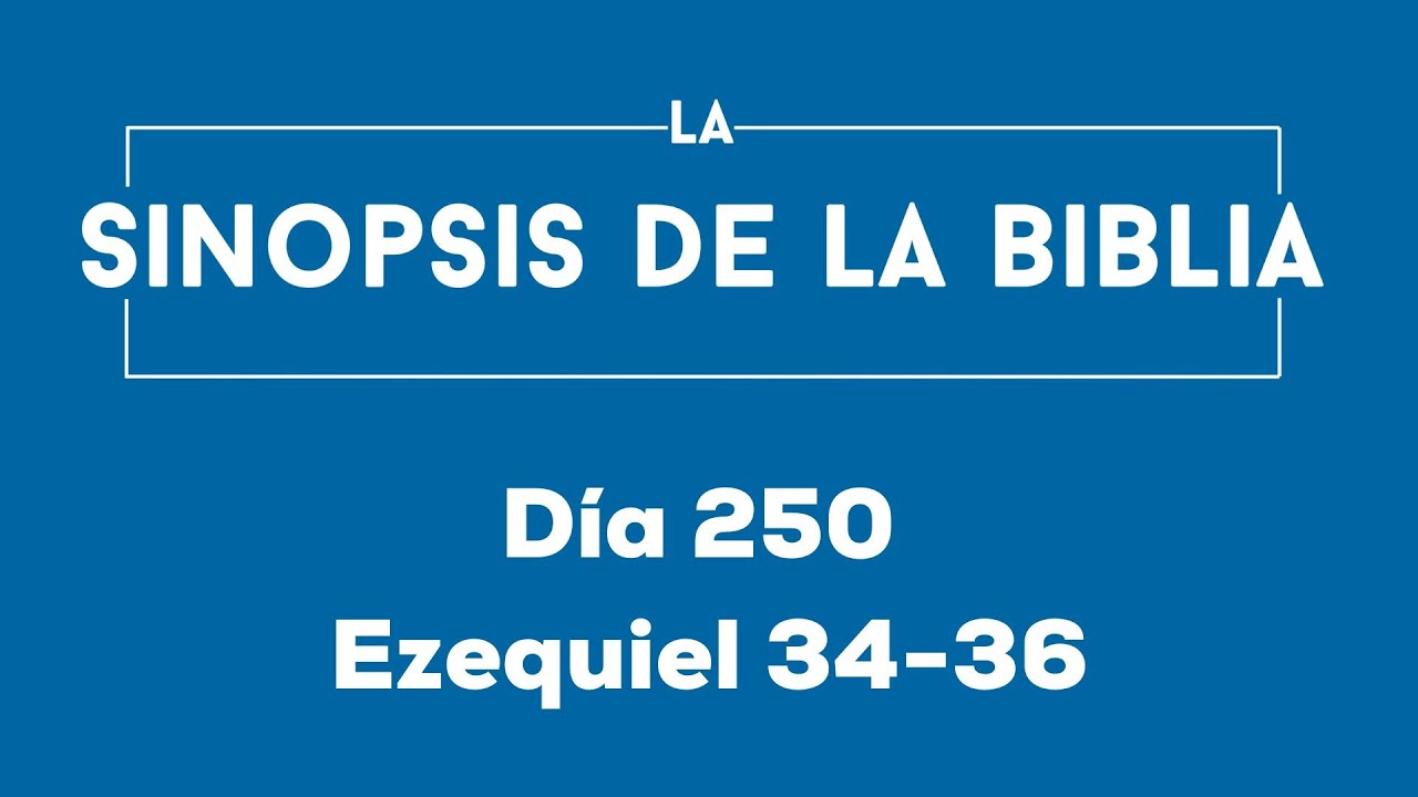 Día 250 (Ezequiel 34-36)
