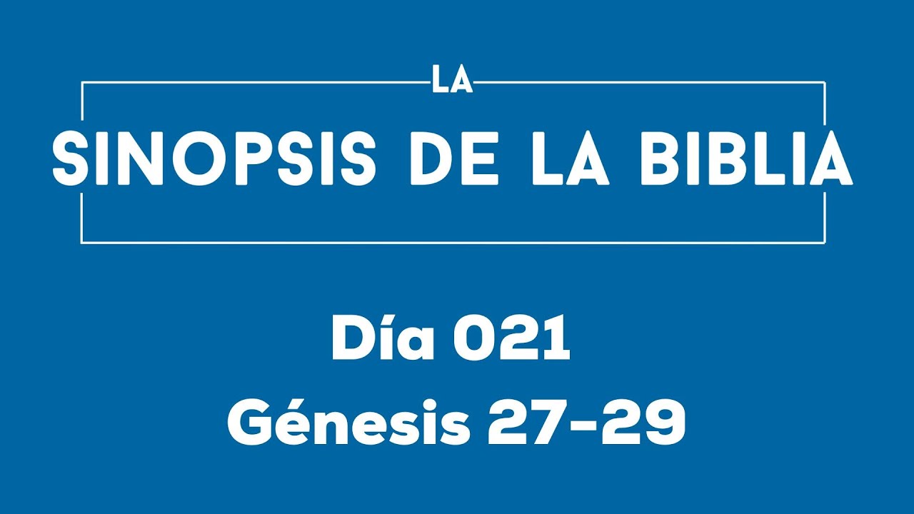 Día 021 (Génesis 27-29)