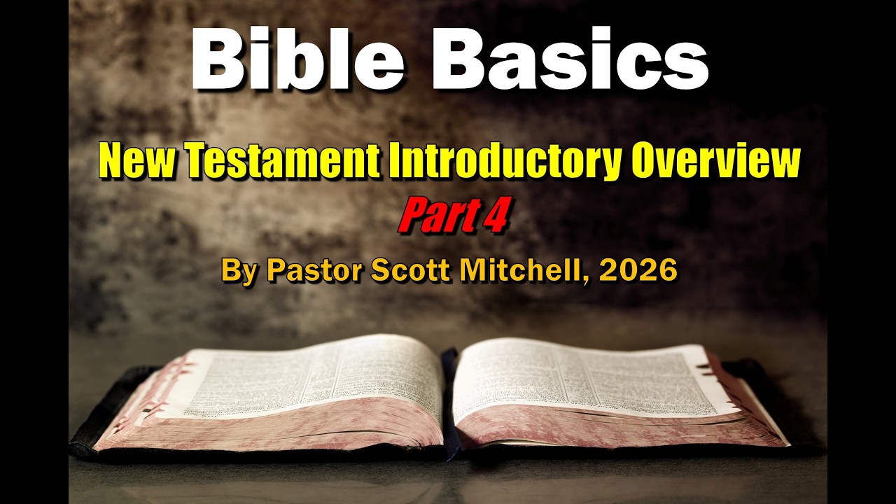 Bible Basics, New Testament Intro Chronology, Pt. 4, Scott Mitchell