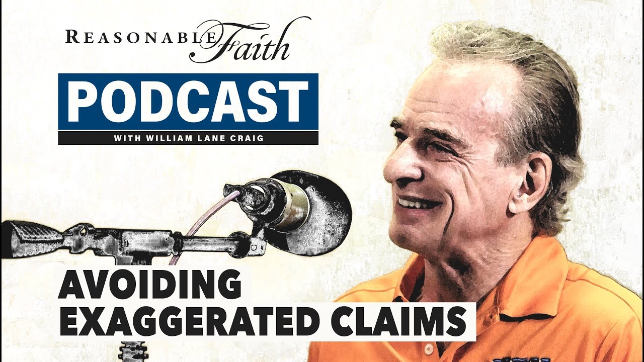 Avoiding exaggerated claims in Christian apologetics