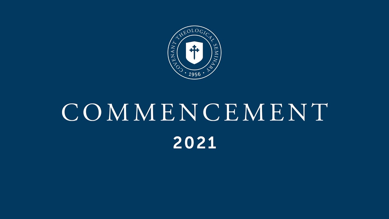 Covenant Theological Seminary 2021 commencement ceremony