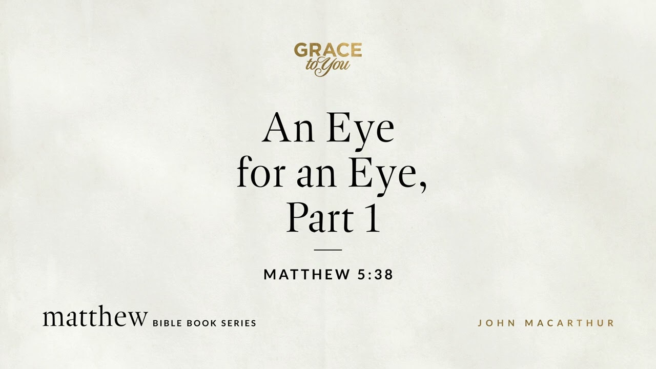 An Eye for an Eye: Matthew 5:38