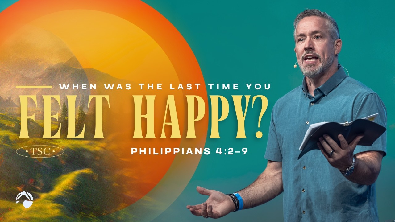 When Was the Last Time You Felt Happy? | J.D. Greear