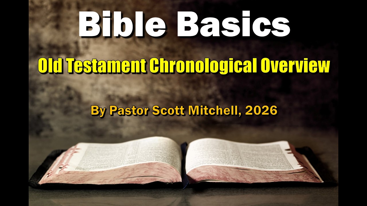 Bible Basics, Old Testament Chronology, Pt. 1, Scott Mitchell