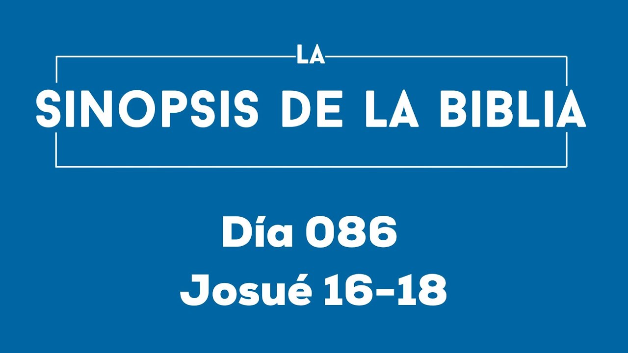 Día 086 (Josué 16-18)
