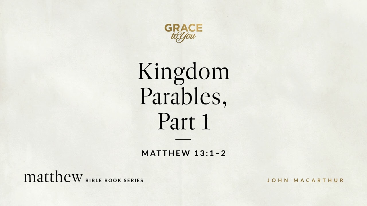 Unveiling Kingdom Parables: Matthew 13