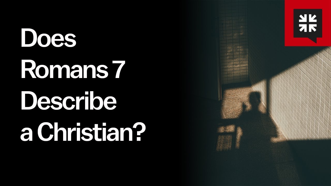 Romans 7: The Christian's Struggle