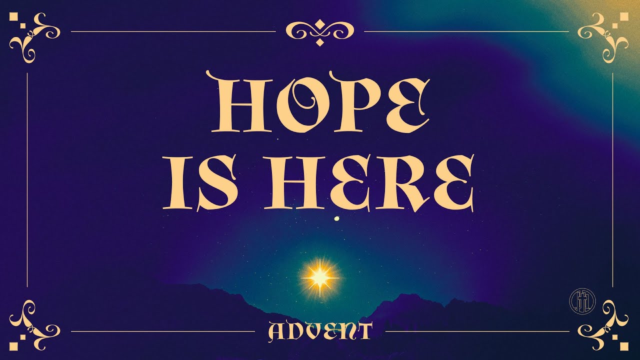 Hope is here: The Advent of Jesus