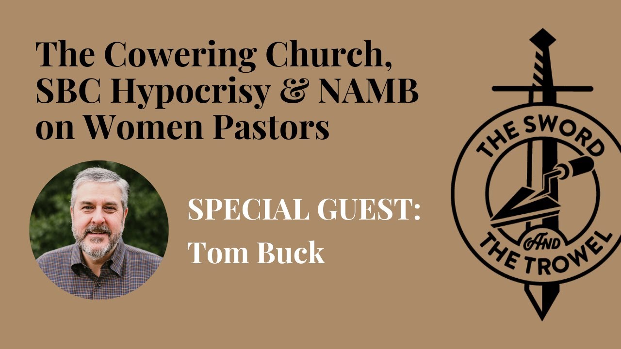 Tom Buck discusses Southern Baptist Convention challenges and the North American Mission Board's stance on women pastors