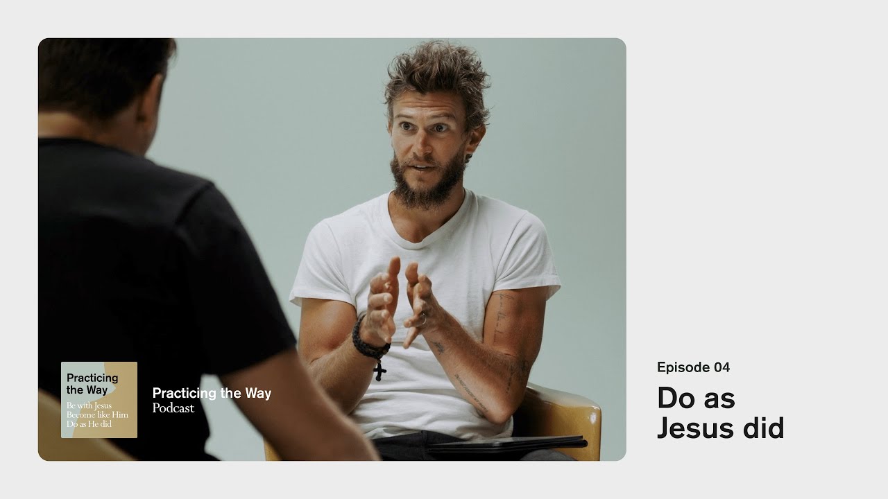 Practicing the Way Podcast Episode 04: Do as Jesus Did