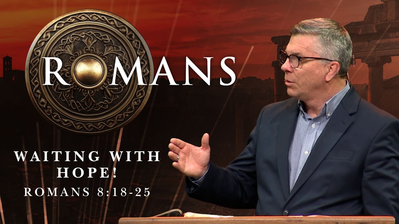 Waiting with hope in Romans 8:18-25
