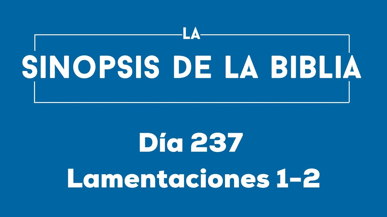 Día 237 (Lamentaciones 1-2)