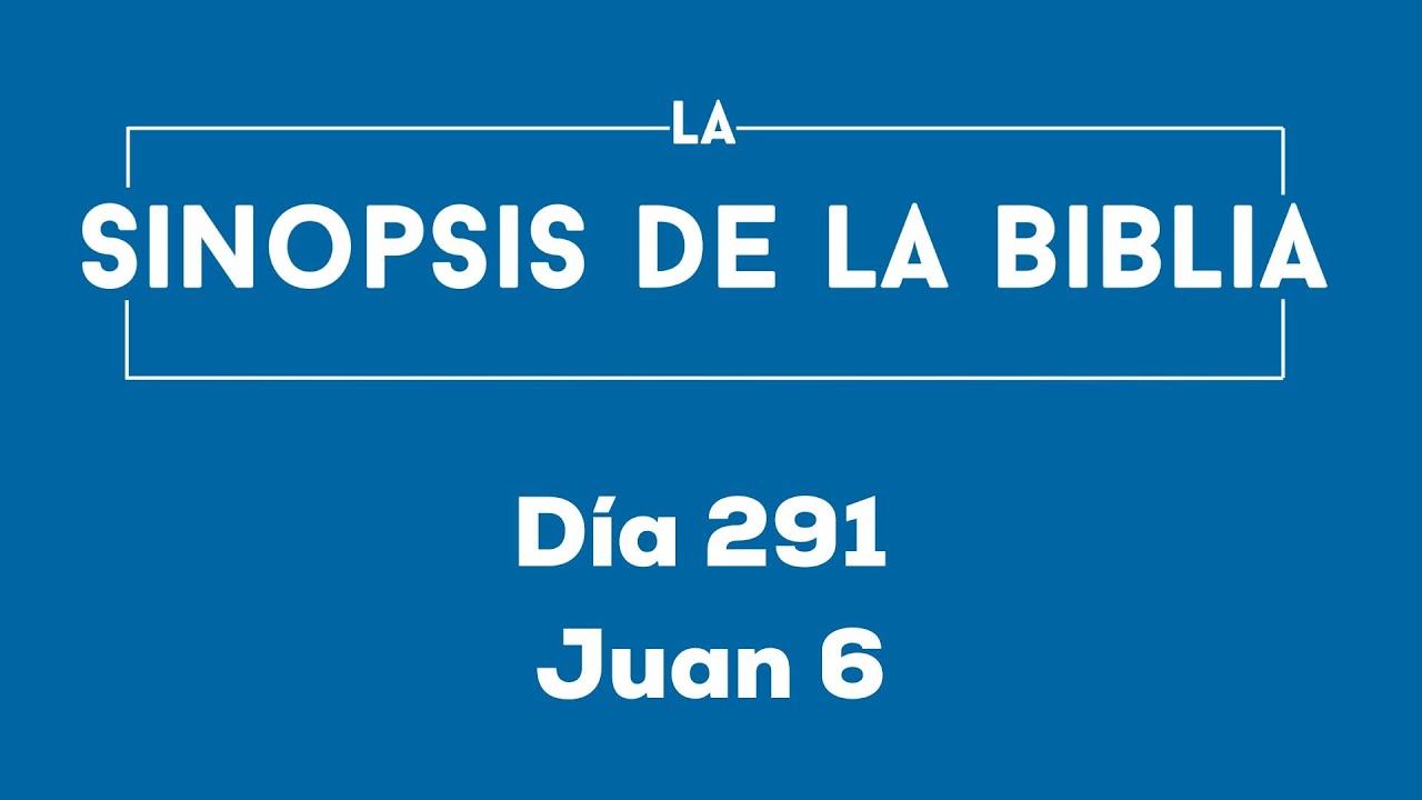 Día 291 (Juan 6)