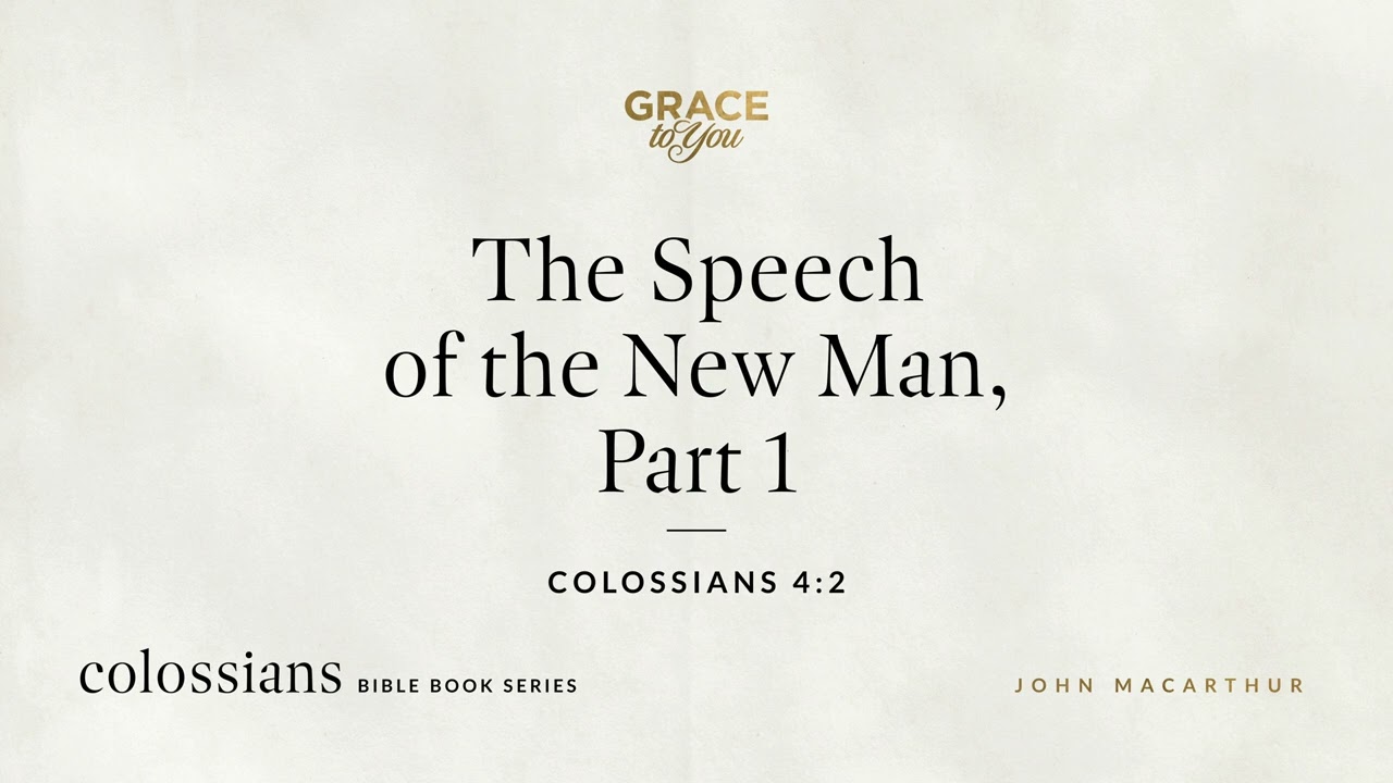 Speech of the New Man: Colossians 4:2