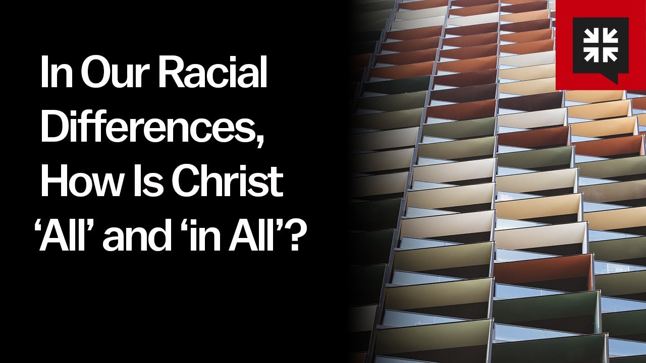 Christ 'All in All' in Racial Differences